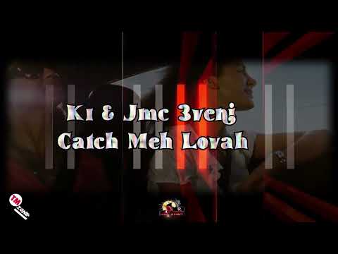 Ki & Jmc 3veni  - Catch Meh Lovah ( Requested )