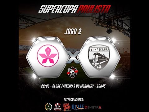 Clube Paineiras x Trem Bala - SuperCopa Paulista 2018