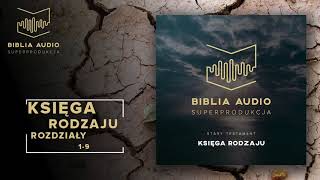 BIBLIA AUDIO superprodukcja - 01 - Księga Rodzaju - rozdziały 1-9 - Stary Testament
