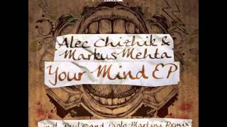 Alec Chizhik & Markus Mehta - Your Mind - Paul C & Paolo Martini Remix