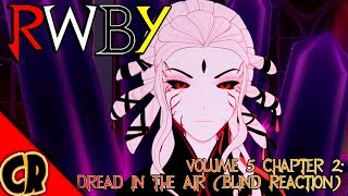 The Villain's EXPOSITION | RWBY Vol. 5, Chap. 2: Dread In The Air (BLIND REACTION)