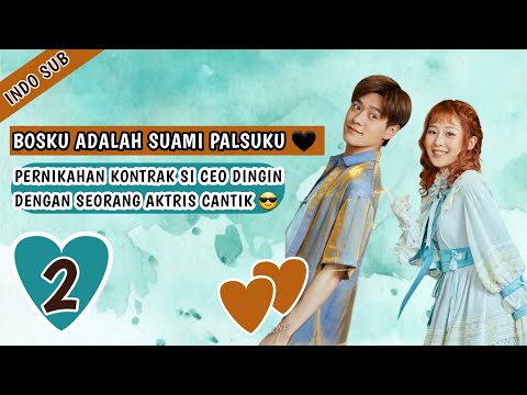 INDO SUBBosku adalah Suami Palsuku  EP2 | (Pernikahan Kontrak CEO & Seorang Aktris) - KUKAN DRAMA