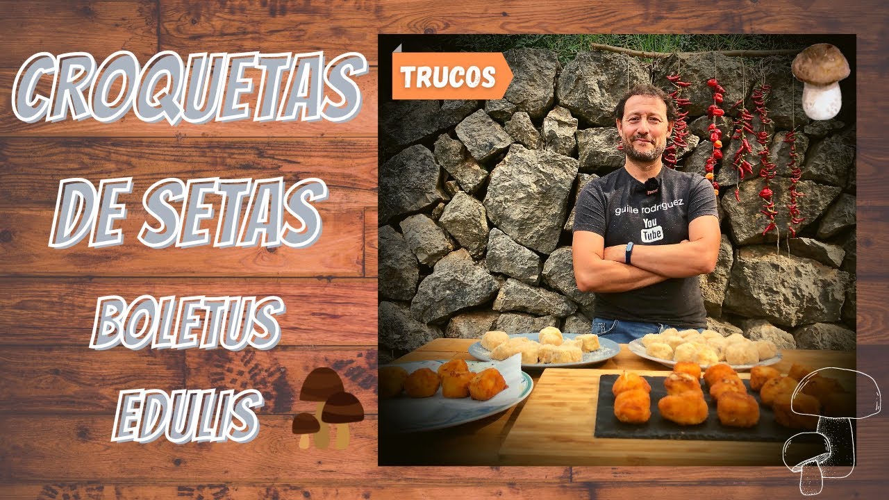 CROQUETAS de SETAS 🍄 BOLETUS EDULIS y TRUCOS para cualquier tipo de Seta - GUILLE RODRIGUEZ