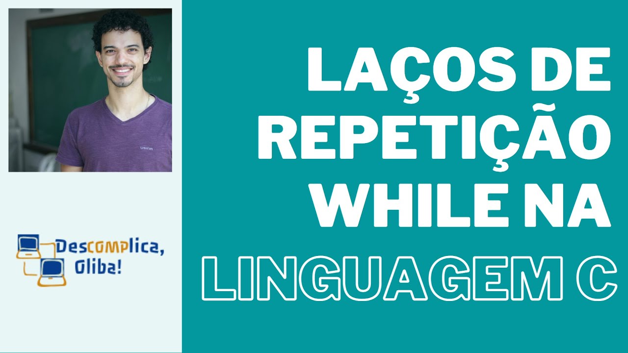 Programe em C do Zero - Aula 16 - Laços de Repetição While em Detalhes + 2 Exercícios (Áudio HD)