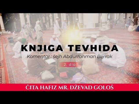 Knjiga tevhida 2. dio komentar Šejh Abdurrahman Berrak Čita Hafiz mr. Dževad Gološ