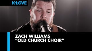 Zach Williams &quot;Old Church Choir&quot; LIVE at K-LOVE