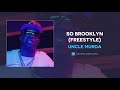 Uncle Murda - So Brooklyn (Freestyle) (AUDIO)