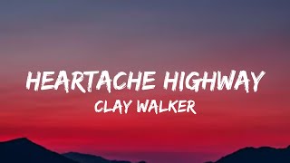 Clay Walker - Heartache Highway (lyrics)