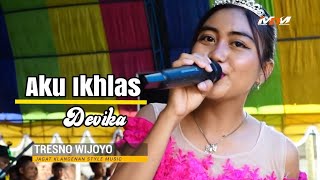 Download lagu AKU IKHLAS - DEVIKA || DANGDUT KOPLO TRESNO WIJOYO mp3