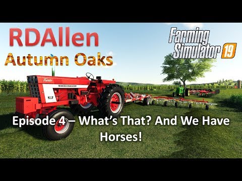 What's That? We Have Horses  | E4 Autumn Oaks | Farming Simulator 19