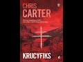 Chris Carter - Robert Hunter (tom 1) - Krucyfiks.1- Audiobook PL całość Thriller, Sensacja, Krymin