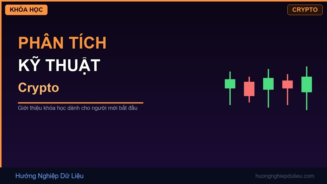 Khoá học Phân tích Kỹ thuật Crypto từ Cơ bản đến Nâng cao