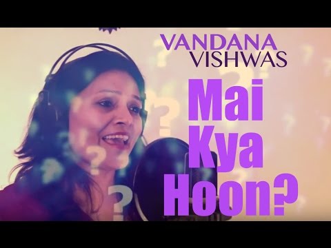 Mai Kya Hoon - Monologues (Vandana Vishwas Original)
