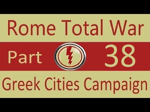 Greek Cities: Rome Total War (VH/VH) Part 38. Pillars of Victory!