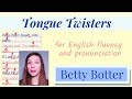 BETTY BOTTER | Tongue Twisters for English Fluency and Pronunciation | American English Accent