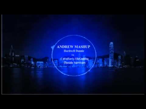 Hardwell & Dannic vs Calvin Harris & Ellie Goulding-Outside Survivors