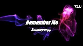 Smokepurpp - Remember Me (lyrics video)
