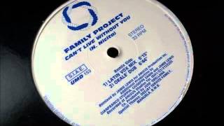 Family Project - Cant Live Without You (Jamie Lewis Orale Dub)