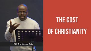 The Cost of Christianity | With Thembinkosi Dube