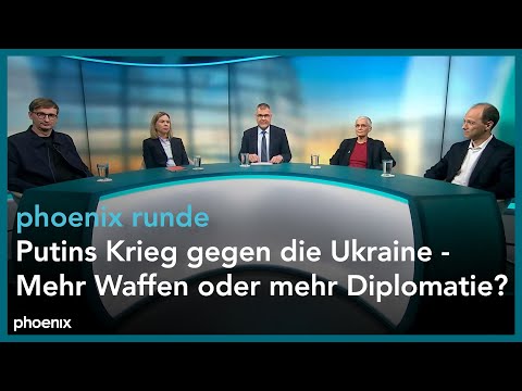 phoenix runde: Putins Krieg gegen die Ukraine - Mehr Waffen oder mehr Diplomatie?