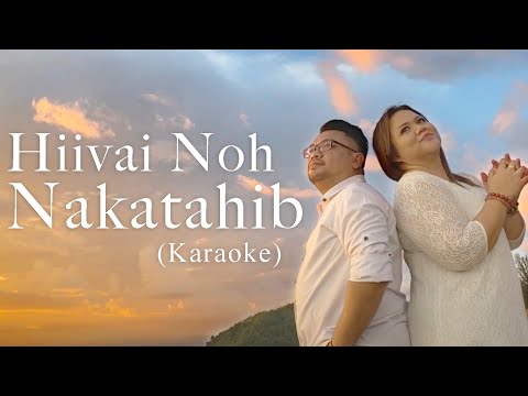Hiivai Noh Nakatahib (Karaoke) - Navy Jimmy &  Esther Donny Kimsiong