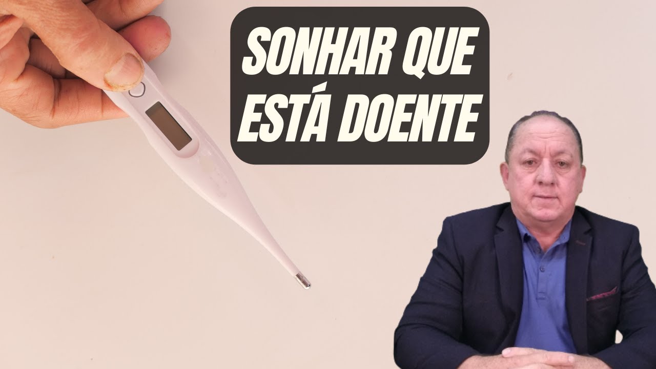 O QUE SIGNIFICA SONHAR QUE ESTÁ DOENTE