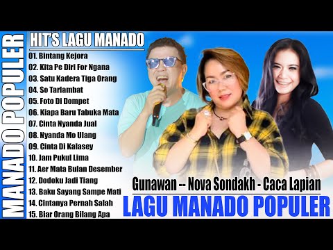 Gunawan -- Nova Sondakh - Caca Lapian // Lagu Pop Manado Populer 2025 -LaguNostalgia Manado Populer