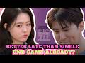 Better Late Than Single 2 Are We Wrong About The Endgame Couples