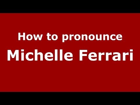 How to pronounce Michelle Ferrari (Italian/Italy) - PronounceNames.com