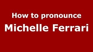 How to pronounce Michelle Ferrari