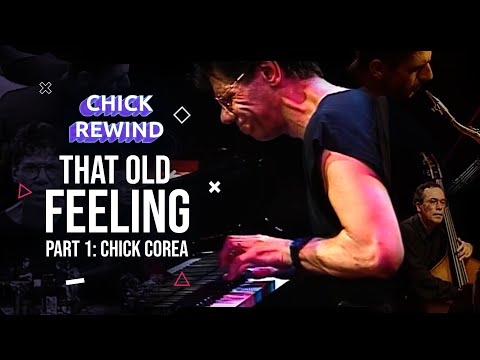 Chick with Eddie Gomez, Steve Gadd & Bob Berg - "That Old Feeling" P1 (1992)