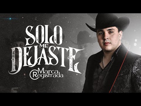 (LETRA) ¨SOLO ME DEJASTE¨ - Grupo Marca Registrada (Lyric Video)