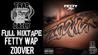 Fetty Wap - Zoovier [FULL MIXTAPE]