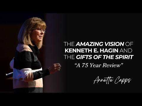 The Amazing Vision of Kenneth E. Hagin and the Gifts of the Spirit | Annette Capps