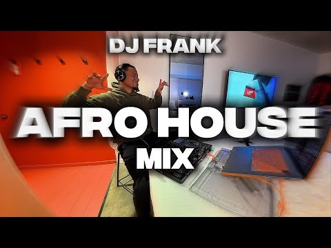 AFRO HOUSE MIX 2025 | MIXING LIVE BY DJ FRANK