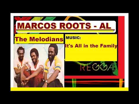 DIVULGANDO: THE MELODIANS - It's all in the family / MARCOS ROOTS - AL