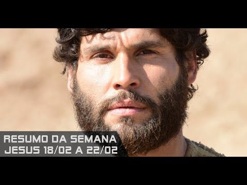 Jesus - Resumo dos Capítulos de 18 a 22 de fevereiro de 2019
