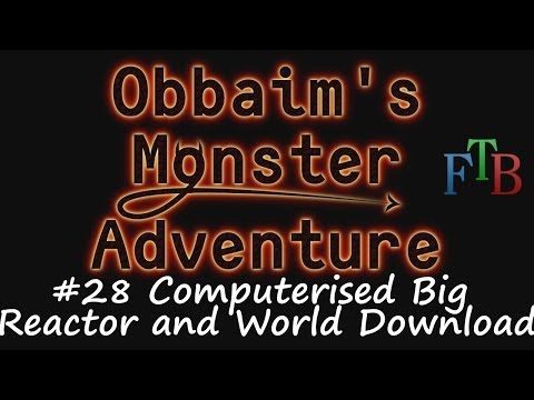 FTB Monster #28 - Computerised Big Reactor, and World Download