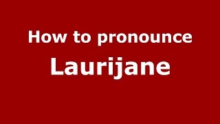 How to pronounce Laurijane