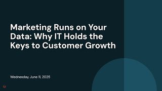 Marketing Runs on Your Data: Why IT Holds the Keys to Customer Growth