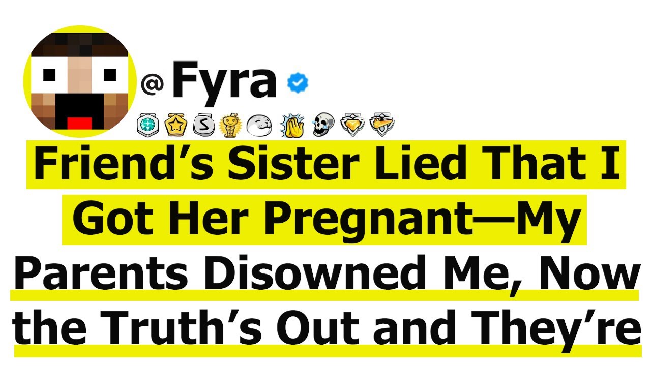 Friend’s Sister Lied That I Got Her Pregnant—My Parents Disowned Me, Now the Truth’s Out and They’re