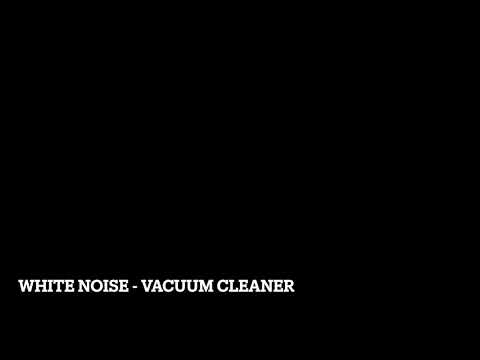 WHITE NOISE - VACUUM CLEANER