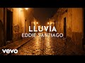 Eddie Santiago - Lluvia (Lyric Video)