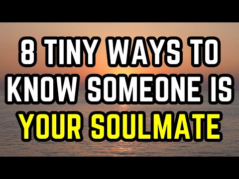 8 Tiny Ways to Know Someone Is Your Soulmate 💞