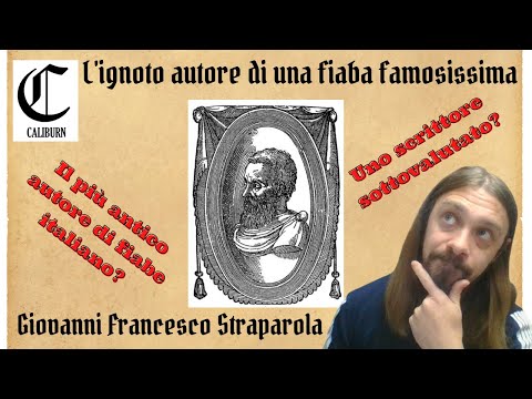 GIOVANNI FRANCESCO STRAPAROLA - L'ignoto autore di una fiaba famosissima