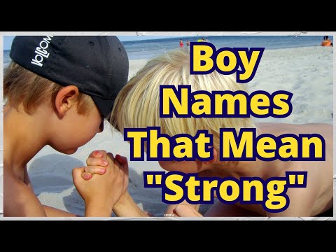Boy Names That Mean Strong | Boy Names Meaning Strong | Strong Names