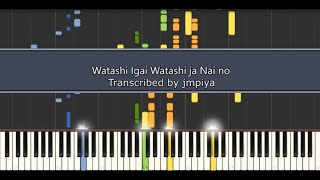 Watashi Igai Watashi ja Nai no 私以外私じゃないの [Piano Transcription]