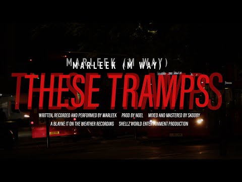 MARLEEK (M-WAY) - THESE TRAMPS [MUSIC VIDEO]