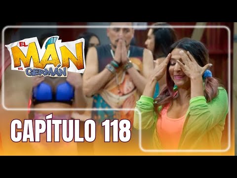 El man es Germán T4 | Capítulo 118 | Los gritos de Germán a Patty