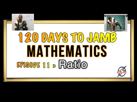 Ratio » 120 Days To Jamb Mathematics - Episode 11